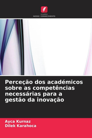 Perceção dos académicos sobre as competências necessárias para a gestão da inovação