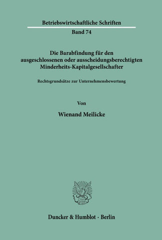Die Barabfindung für den ausgeschlossenen oder ausscheidungsberechtigten Minderheits-Kapitalgesellschafter.