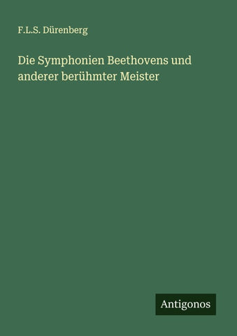 Die Symphonien Beethovens und anderer berühmter Meister