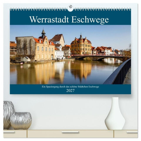 Werrastadt Eschwege (hochwertiger Premium Wandkalender 2027 DIN A2 quer), Kunstdruck in Hochglanz