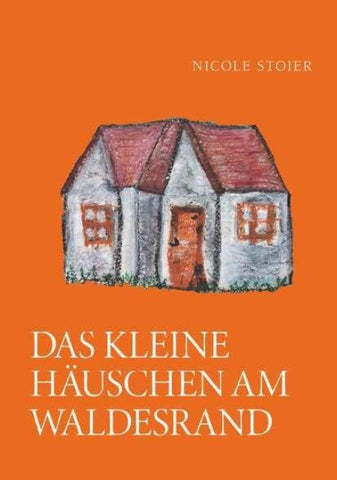 Das kleine Häuschen am Waldesrand