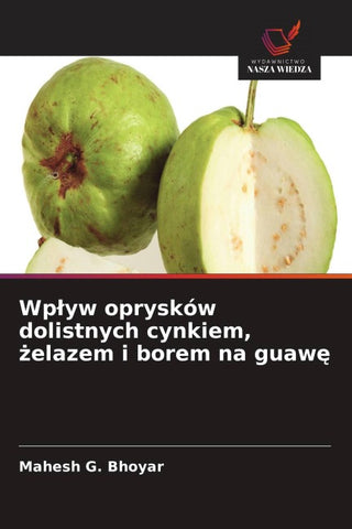 Wp¿yw oprysków dolistnych cynkiem, ¿elazem i borem na guaw¿