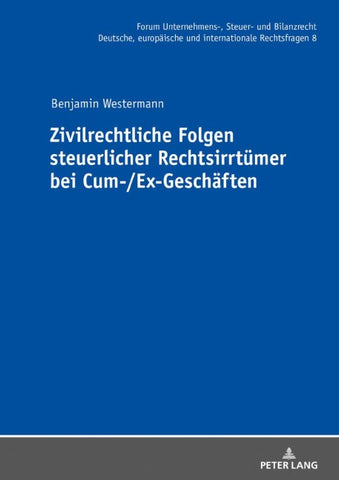 Zivilrechtliche Folgen steuerlicher Rechtsirrtuemer bei Cum-/Ex-Geschaeften
