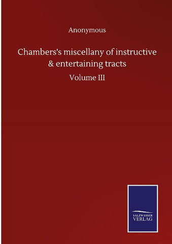 Chambers's miscellany of instructive & entertaining tracts