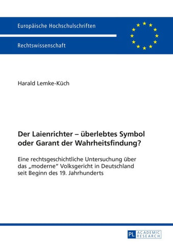 Der Laienrichter – überlebtes Symbol oder Garant der Wahrheitsfindung?