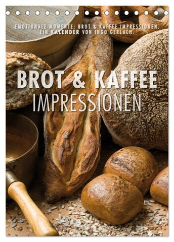 Emotionale Momente: Brot und Kaffee Impressionen (Tischkalender 2027 DIN A5 hoch), CALVENDO Monatskalender