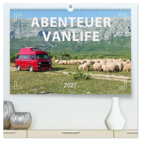 Abenteuer Vanlife - Glücklich unterwegs (hochwertiger Premium Wandkalender 2027 DIN A2 quer), Kunstdruck in Hochglanz