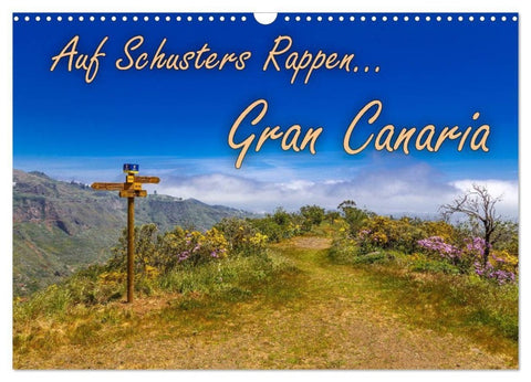 Auf Schusters Rappen... Gran Canaria (Wandkalender 2027 DIN A3 quer), CALVENDO Monatskalender