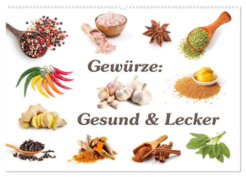 Gewürze: Gesund & Lecker (Wandkalender 2027 DIN A2 quer), CALVENDO Monatskalender