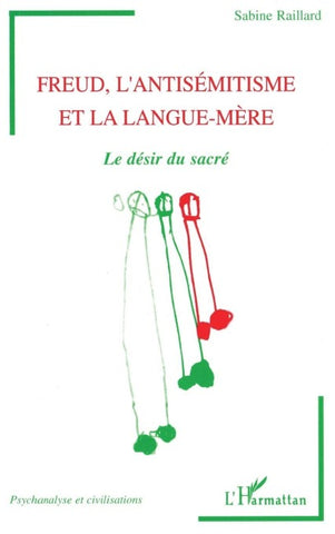 FREUD L'ANTISEMITISME ET LA LANGUE-MERE