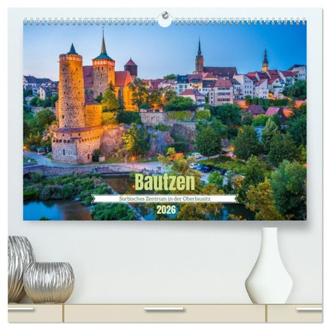 Bautzen - Sorbisches Zentrum in der Oberlausitz (hochwertiger Premium Wandkalender 2026 DIN A2 quer), Kunstdruck in Hochglanz