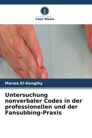 Untersuchung nonverbaler Codes in der professionellen und der Fansubbing-Praxis