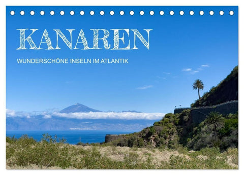 Kanaren - wunderschöne Inseln im Atlantik (Tischkalender 2027 DIN A5 quer), CALVENDO Monatskalender