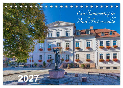 Ein Sommertag in Bad Freienwalde (Tischkalender 2027 DIN A5 quer), CALVENDO Monatskalender