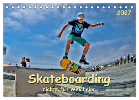 Skateboarding - nichts für Weicheier (Tischkalender 2027 DIN A5 quer), CALVENDO Monatskalender