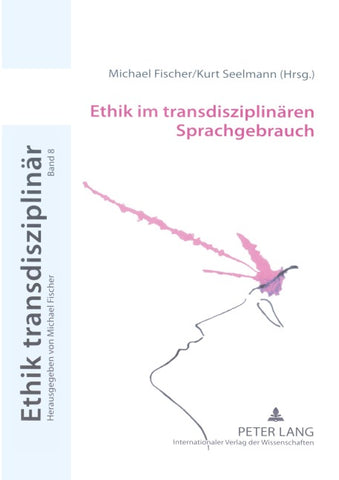 Ethik im transdisziplinären Sprachgebrauch