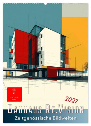 Bauhaus Re:Vision (Wandkalender 2027 DIN A2 hoch), CALVENDO Monatskalender