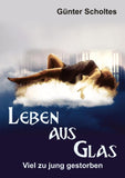 Leben aus Glas - Viel zu jung gestorben