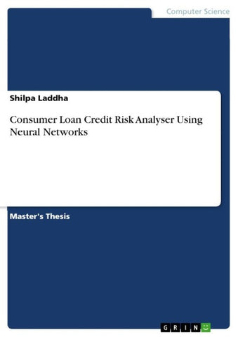 Consumer Loan Credit Risk Analyser Using Neural Networks