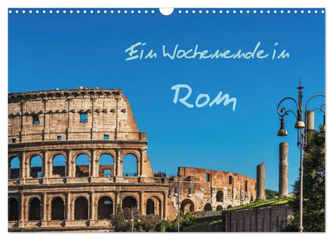 Ein Wochenende in Rom (Wandkalender 2026 DIN A3 quer), CALVENDO Monatskalender