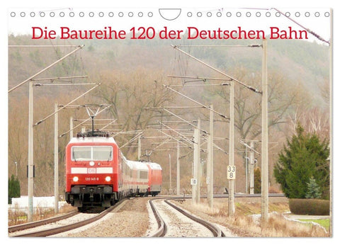 Die Baureihe 120 der Deutschen Bahn (Wandkalender 2027 DIN A4 quer), CALVENDO Monatskalender