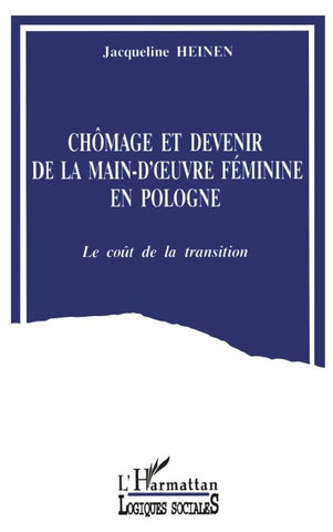 Chômage et devenir de la main-d'oeuvre féminine en Pologne