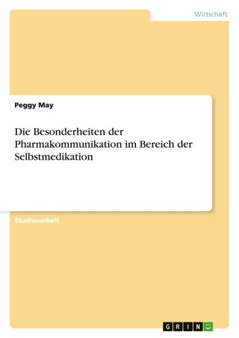 Die Besonderheiten der Pharmakommunikation im Bereich der Selbstmedikation