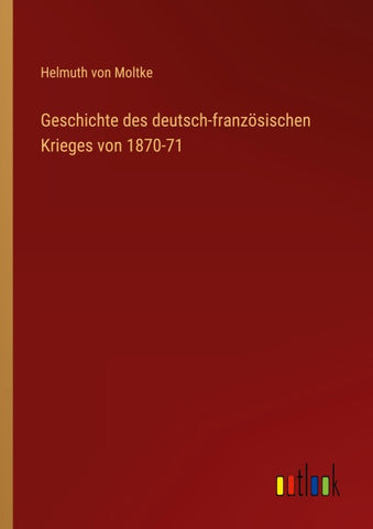 Geschichte des deutsch-französischen Krieges von 1870-71