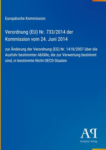 Verordnung (EU) Nr. 733/2014 der Kommission vom 24. Juni 2014