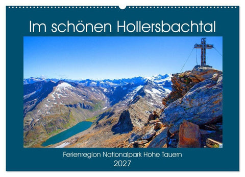 Im schönen Hollersbachtal (Wandkalender 2027 DIN A2 quer), CALVENDO Monatskalender