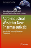 Agro-industrial Waste for New Pharmaceuticals