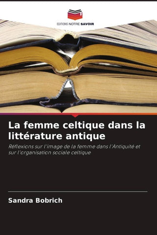 La femme celtique dans la littérature antique