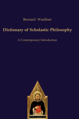 Dictionary of Scholastic Philosophy