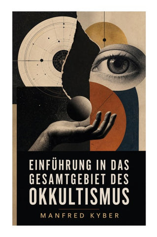 Einführung in das Gesamtgebiet des Okkultismus