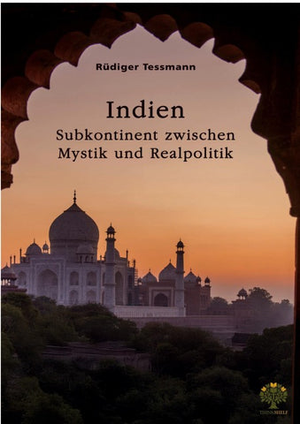 Indien. Subkontinent zwischen Mystik und Realpolitik