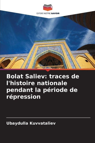 Bolat Saliev: traces de l'histoire nationale pendant la période de répression