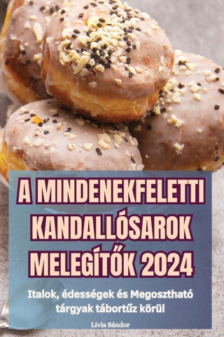 A MINDENEKFELETTI KANDALLÓSAROK MELEGÍT¿K 2024