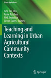 Teaching and Learning in Urban Agricultural Community Contexts