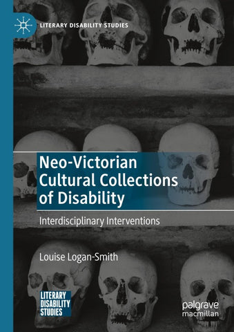 Neo-Victorian Cultural Collections of Disability