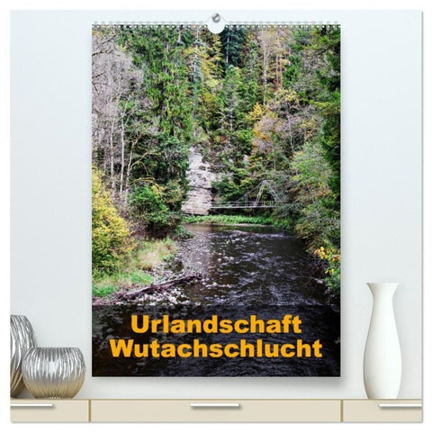 Urlandschaft Wutachschlucht (hochwertiger Premium Wandkalender 2027 DIN A2 hoch), Kunstdruck in Hochglanz