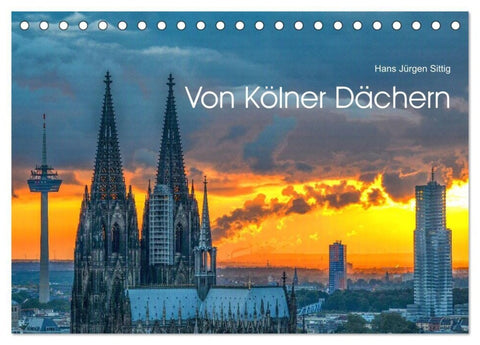 Von Kölner Dächern (Tischkalender 2027 DIN A5 quer), CALVENDO Monatskalender