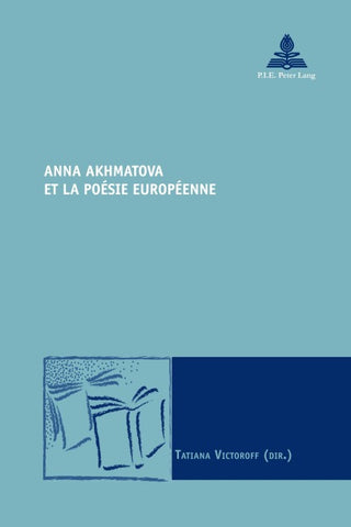 Anna Akhmatova et la poésie européenne