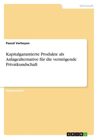 Kapitalgarantierte Produkte als Anlagealternative für die vermögende Privatkundschaft