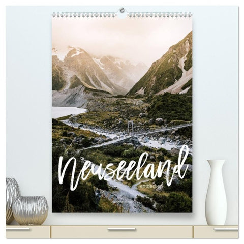 Neuseeland entdecken (hochwertiger Premium Wandkalender 2027 DIN A2 hoch), Kunstdruck in Hochglanz