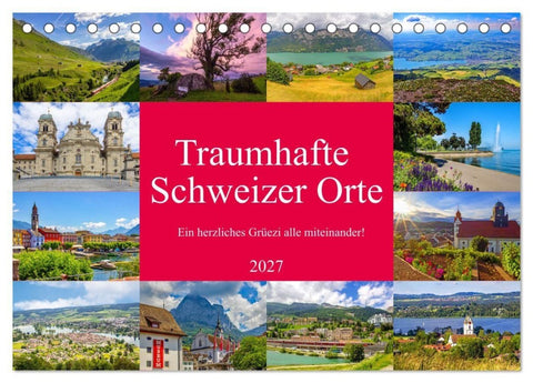 Traumhafte Schweizer Orte (Tischkalender 2027 DIN A5 quer), CALVENDO Monatskalender