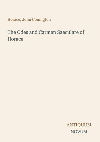 The Odes and Carmen Saeculare of Horace