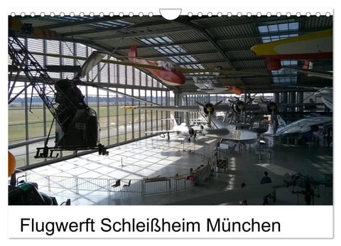 Flugwerft Schleißheim München (Wandkalender 2027 DIN A4 quer), CALVENDO Monatskalender