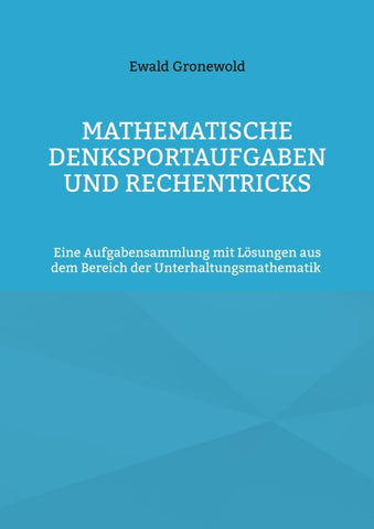 Mathematische Denksportaufgaben und Rechentricks