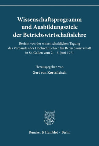 Wissenschaftsprogramm und Ausbildungsziele der Betriebswirtschaftslehre.