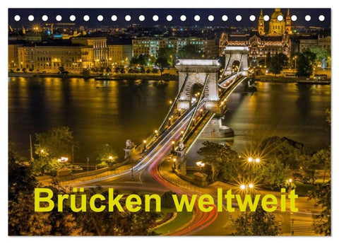 Brücken weltweit (Tischkalender 2027 DIN A5 quer), CALVENDO Monatskalender
